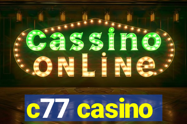 c77 casino